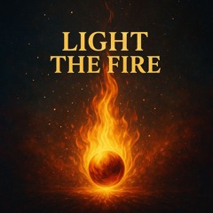 Light the Fire