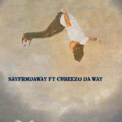 SayFrmDaWay x CBreezo - Frm The Way