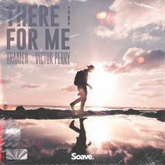 Braaten & Victor Perry - There For Me