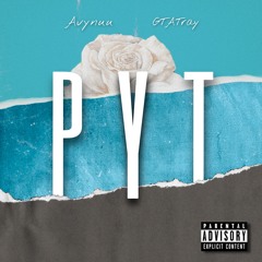 PYT (Feat. GTA Tray)