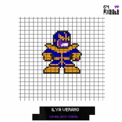 Ilya Verano - What You Want (PIXELATE64)