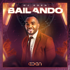 Bailando - Dj Eden