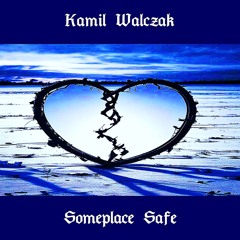 Kamil Walczak (feat. Wojciech Makowski) - SOMEPLACE SAFE (Radio Edit)