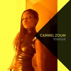 Carmel Zoum - Toxique (Prod. by Spoke Slomo)