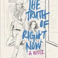 +#The Truth of Right Now BY: Kara Lee Corthron @Online=