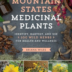 ✔ EPUB  ✔ Mountain States Medicinal Plants: Identify, Harvest, and Use