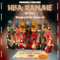 HBA: Ranjhe 1st Place @ Bhangra at the Alamo 4.0 - | MixMann & PablaMix |