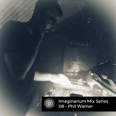 Imaginarium Mix Series 08 - Phil Warner