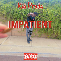 Kid Prada - Impatient.wav