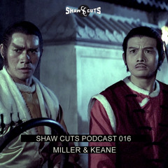 SHAW CUTS PODCAST 016 - MILLER & KEANE