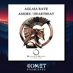 COMET PREMIERES: Aglaia Rave - Amore (Original Mix) [Molon Labe Records]
