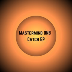 Mastermind DNB - Catch EP