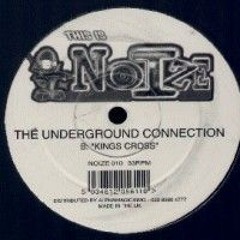 The Underground Connection - Kings Cross - Nuffin but Noize (1999)