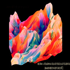 Beltran - Atoladinha  Bola de Fogo & As Foguentas (Ramon Bedoya Edit Groove )