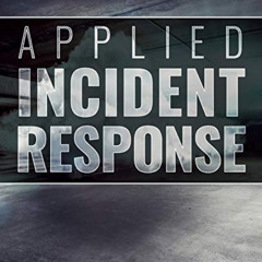 FREE EPUB 📖 Applied Incident Response by  Steve Anson [KINDLE PDF EBOOK EPUB]