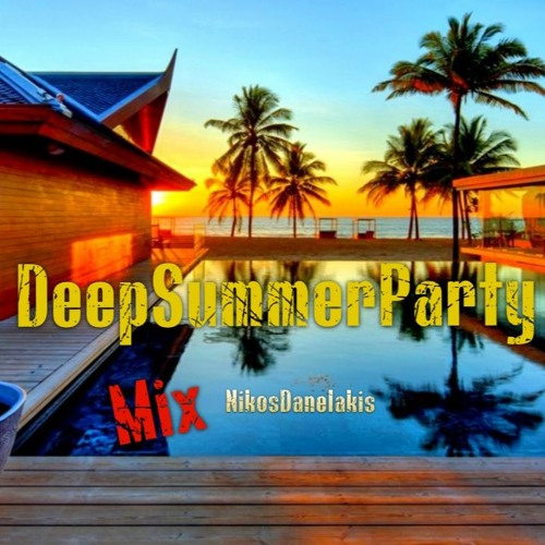 Deep Summer Party Mix - Nikos Danelakis