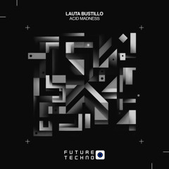 Lauta Bustillo - Acid Madness [Future Techno Records]