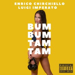 Enrico Chirchiello, Luigi Imperato - Bum Bum Tam Tam (Original Mix)