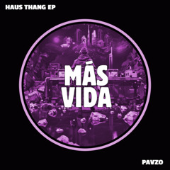 Pavzo - Haus Thang (Original Mix) [Mas Vida]