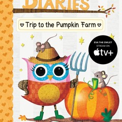 Read  [▶️ PDF ▶️] Trip to the Pumpkin Farm: A Branches Book (Owl Diari