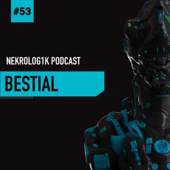 Nekrolog1k Podcast #53 By Bestial