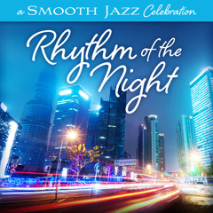 Better Late Than Ever (A Smooth Jazz Celebration: Rhythm Of The Night Version)