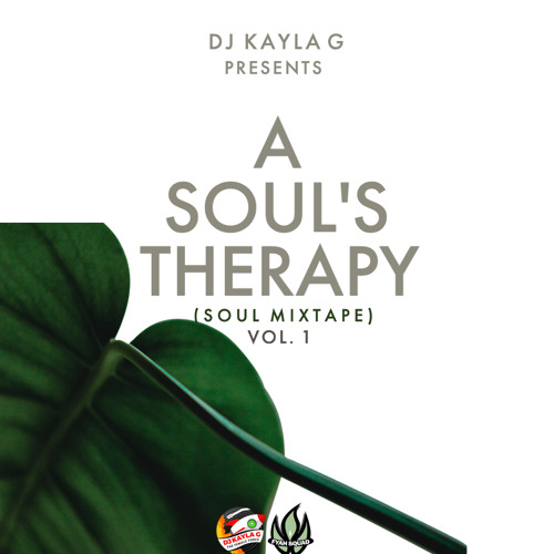 DJ Kayla G - A SOUL'S THERAPY Vol. 1 (SOULS Mixtape) - FYAH SQUAD Sound