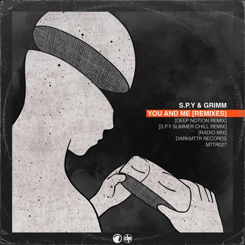 S.P.Y & Grimm - You And Me (Deep Notion Remix)