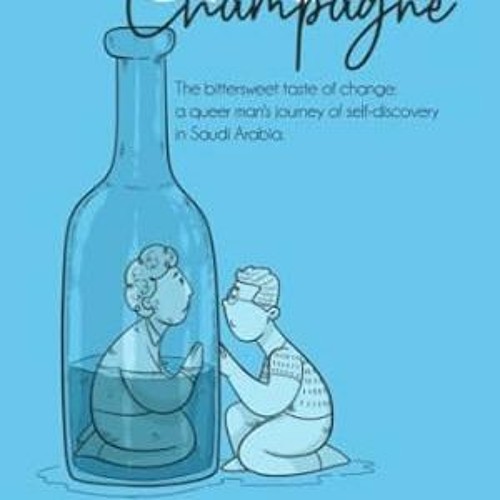 🥀[DOWNLOAD] Free Saudi Champagne The bittersweet taste of change a queer man's journey  🥀