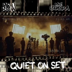 Quiet On Set - MC Cobra & Baker