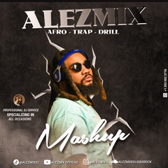 AlezMix Mashup (Afro+Trap +Drill)