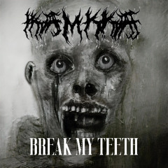 Break My Teeth [Free DL]