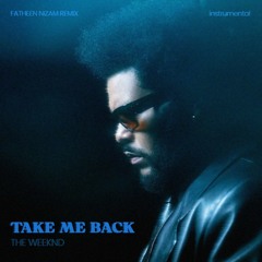 Take Me Back by The Weeknd (Fatheen Nizam) [Instrumental]
