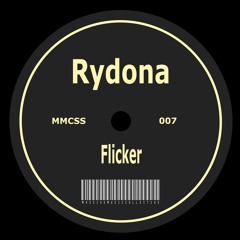 Rydona - Flicker (MMCSS007)