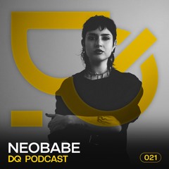 DQ Podcast | NEOBABE [021]