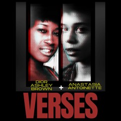 verses - Dior Ashley Brown + Anastasia Antoinette