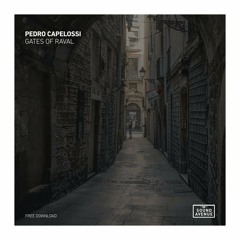 FREE DOWNLOAD: Pedro Capelossi - Gates Of Raval (Original Mix) [Sound Avenue]