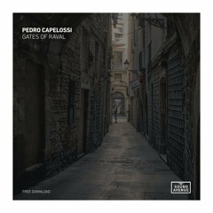 FREE DOWNLOAD: Pedro Capelossi - Gates Of Raval (Original Mix) [Sound Avenue]