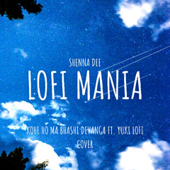 Kohe Ho Ma Bhashi Devanga ft. Yuki Lofi Cover