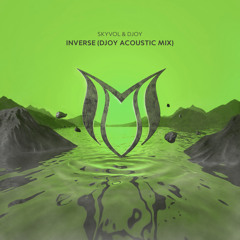 Skyvol & DJoy - Inverse (DJoy Acoustic Mix)
