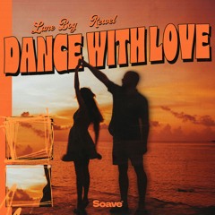 Lane Boy & REWEL - Dance With Love
