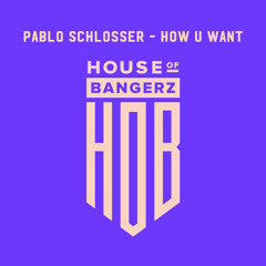 BFF354 Pablo Schlosser - How U Want (FREE DOWNLOAD)