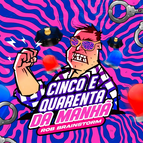 Rob Brainstorm - Cinco E Quarenta Da Manhã