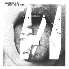 WORDCRASH [ POLA TOG Remix ]