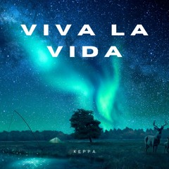 VIVA LA VIDA - KEPPA BOOTLEG *FREE DOWNLOAD*