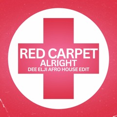 Red Carpet - Alright (Dee Elji Afro House Edit) [FREE DOWNLOAD]