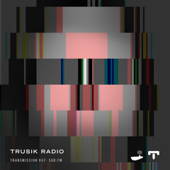 TRUSIK Radio・Transmission 042