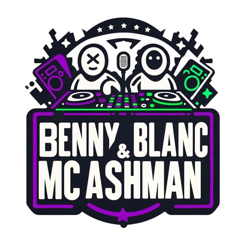 Benny Blanc & MC Ashman 1st Published Mix