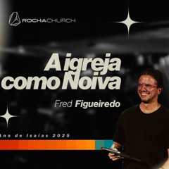 FRED FIGUEIREDO   A IGREJA COMO NOIVA