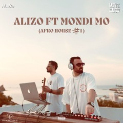 Alizo ft Mondi Mo (Afro House #️⃣ 1)